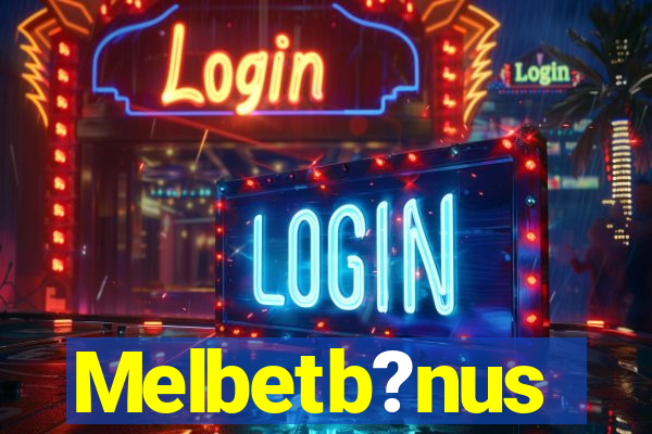 Melbetb?nus