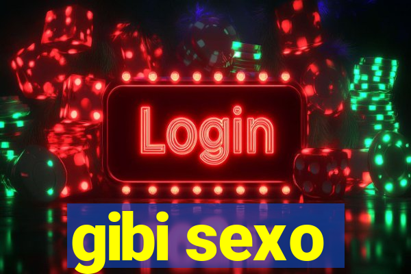 gibi sexo