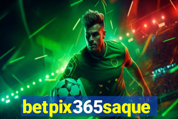 betpix365saque