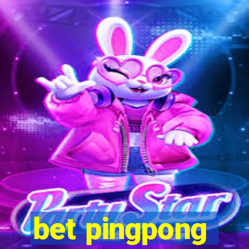 bet pingpong