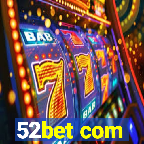 52bet com