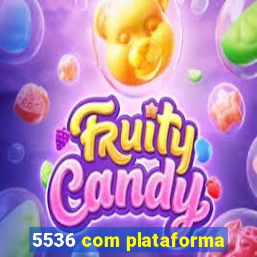 5536 com plataforma