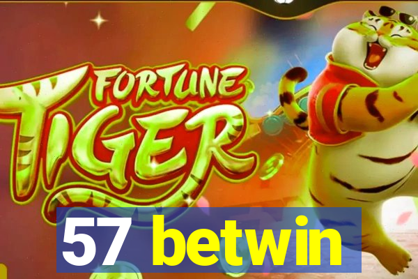 57 betwin