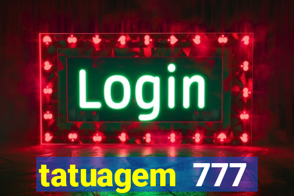 tatuagem 777 significado no crime