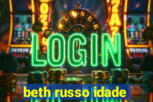 beth russo idade