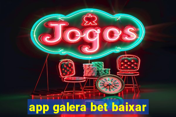 app galera bet baixar