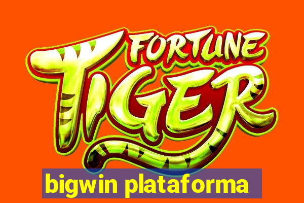 bigwin plataforma
