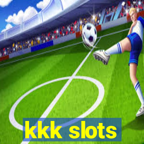 kkk slots