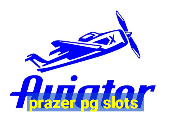 prazer pg slots