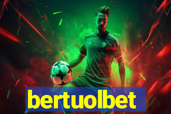 bertuolbet