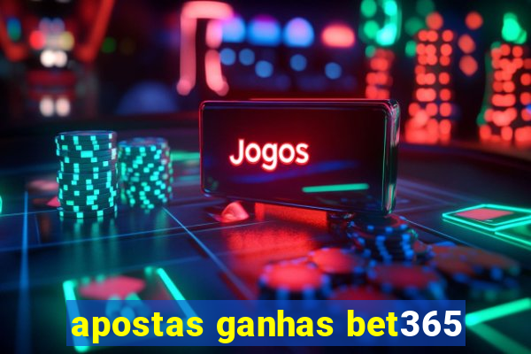 apostas ganhas bet365