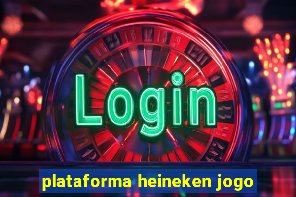 plataforma heineken jogo