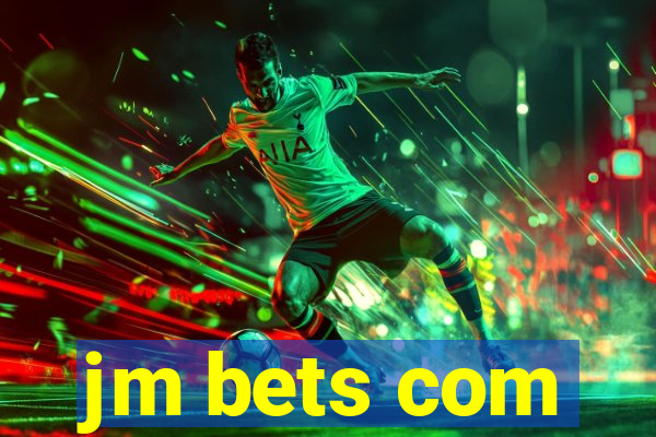 jm bets com