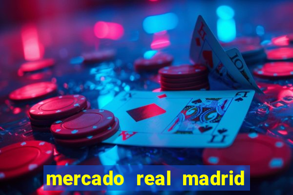 mercado real madrid ceasa encarte