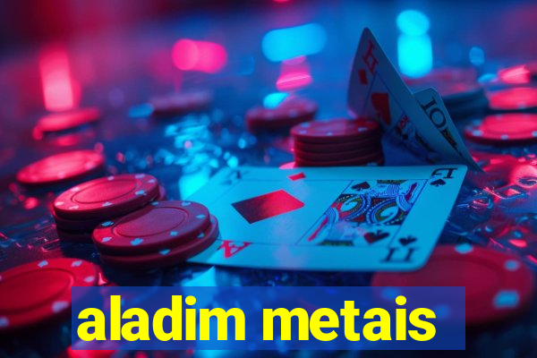aladim metais
