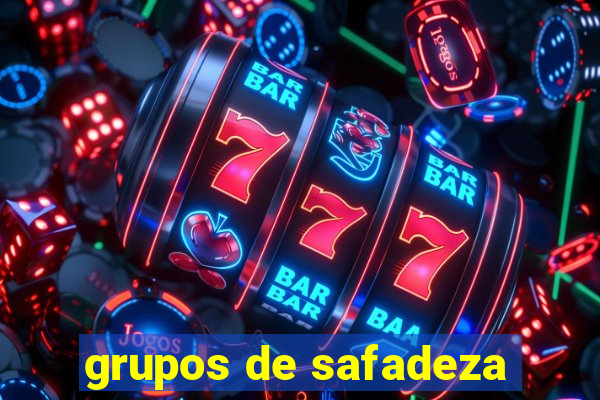 grupos de safadeza