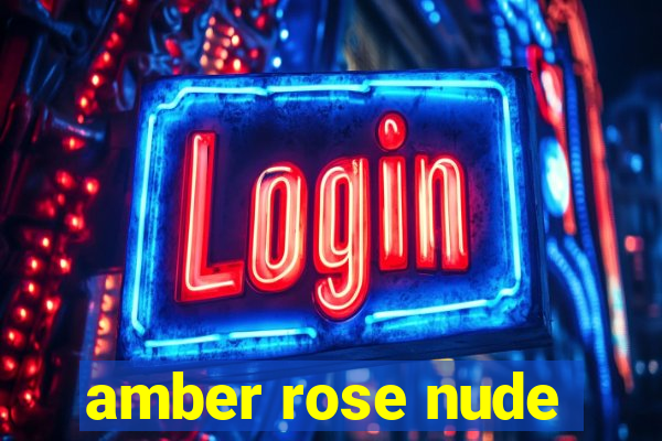 amber rose nude