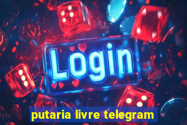 putaria livre telegram