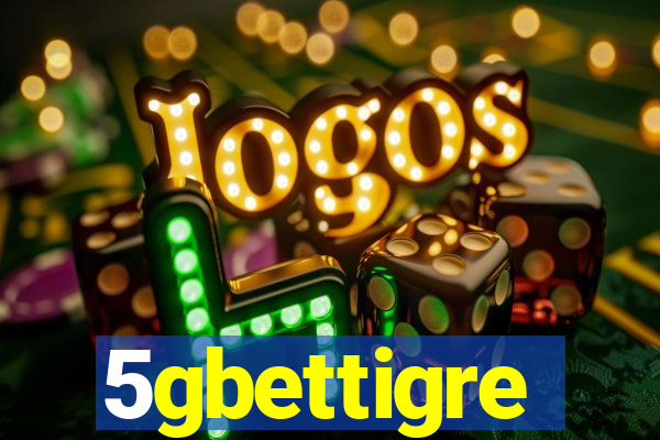 5gbettigre