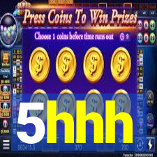 5hhh