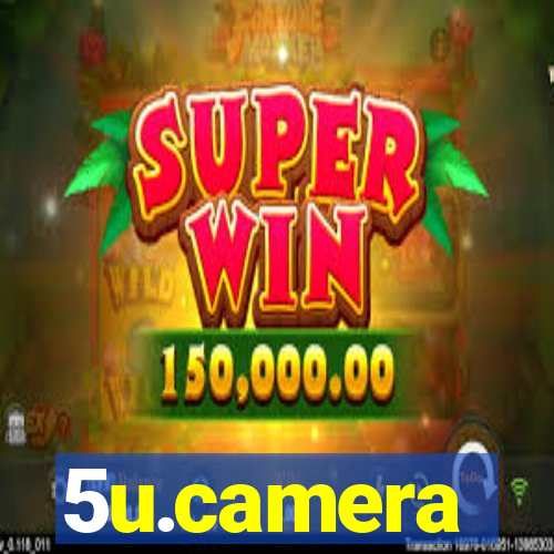 5u.camera