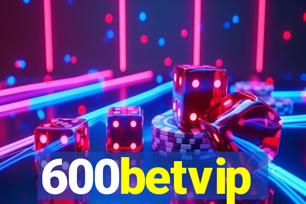 600betvip