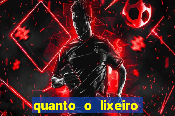 quanto o lixeiro ganha por ano