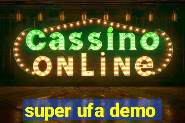 super ufa demo