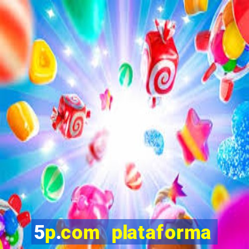 5p.com plataforma de jogos