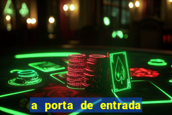 a porta de entrada do excluído