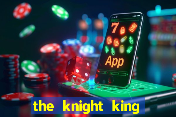 the knight king who returned with a god chapter 1