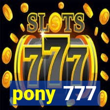 pony 777