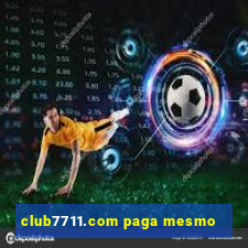 club7711.com paga mesmo