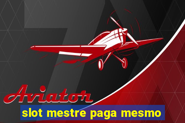 slot mestre paga mesmo
