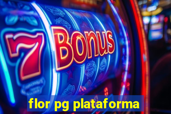 flor pg plataforma