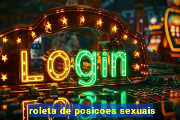 roleta de posicoes sexuais