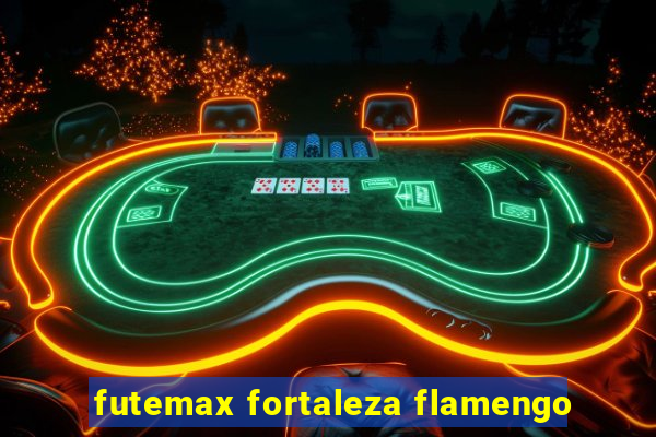 futemax fortaleza flamengo