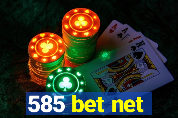 585 bet net