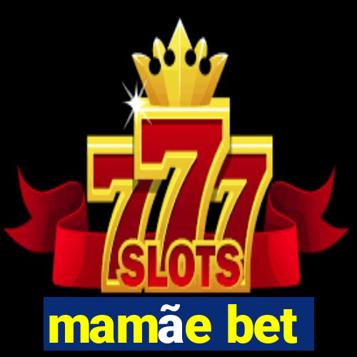 mamãe bet