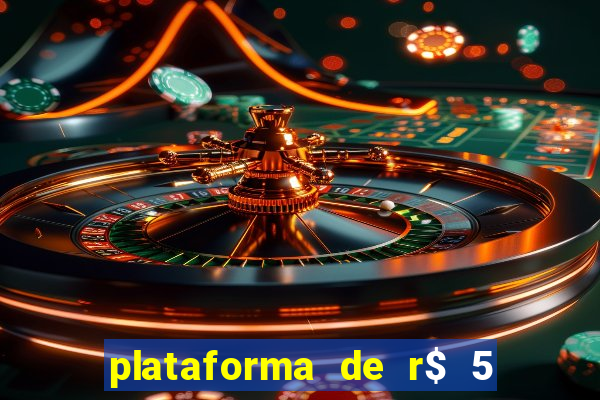 plataforma de r$ 5 jogo do tigrinho