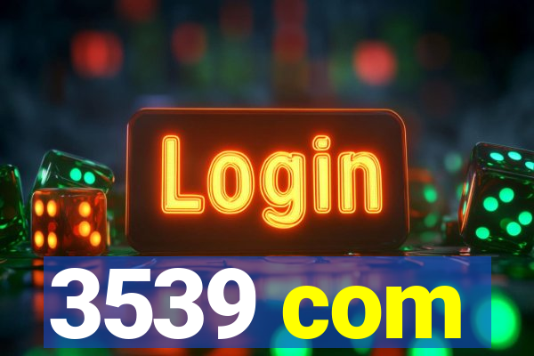 3539 com