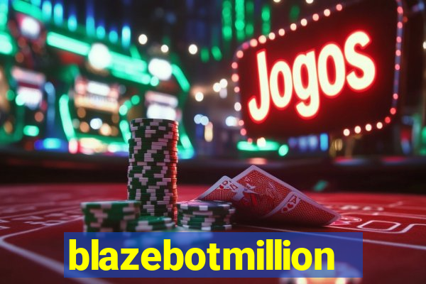 blazebotmillion