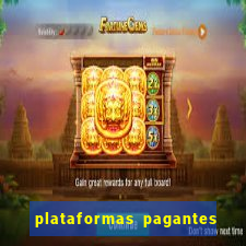 plataformas pagantes no momento