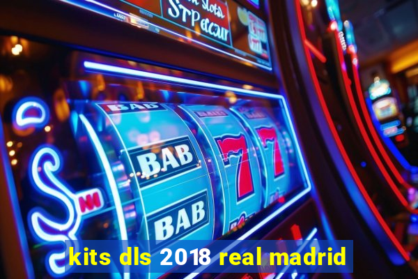 kits dls 2018 real madrid