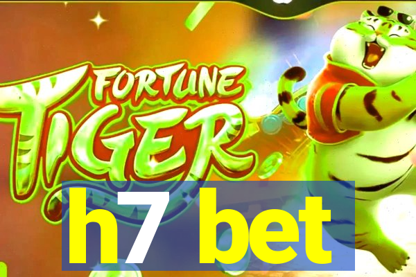 h7 bet