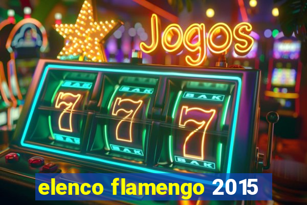 elenco flamengo 2015