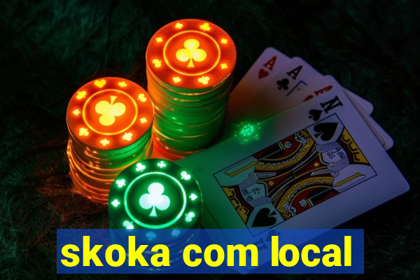 skoka com local