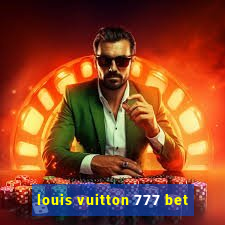 louis vuitton 777 bet