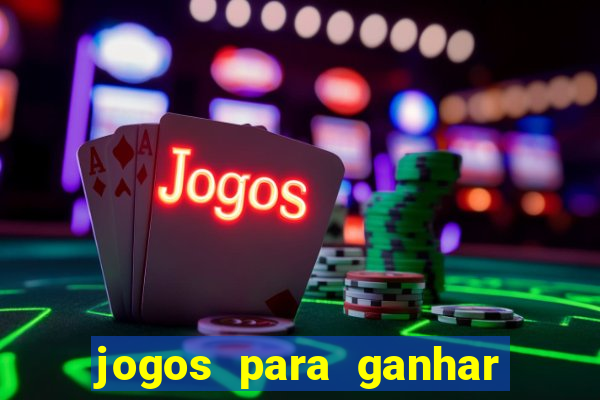 jogos para ganhar dinheiro no cadastro