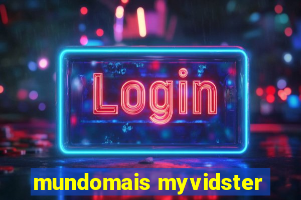 mundomais myvidster